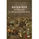  Socjologia. Wykłady O Społeczeństwie 