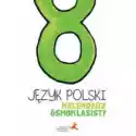 Kalendarz Ósmoklasisty. Język Polski 