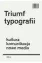 Triumf Typografii.kultura, Komunikacja, Nowe Media