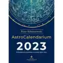  Astrocalendarium 2023. Profesjonalny Horoskop Na Każdy Dzień W 