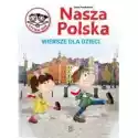  Nasza Polska. Wiersze Dla Dzieci 