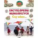  Encyklopedia Najmłodszych. Czy Wiesz... Wyd. 2012 