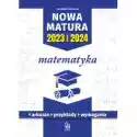  Matematyka. Nowa Matura 2023 I 2024 