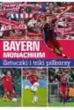 Bayern Monachium. Sztuczki I Triki Piłkarzy