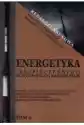 Energetyka - Bezpieczeństwo W Wyzwaniach... T.2