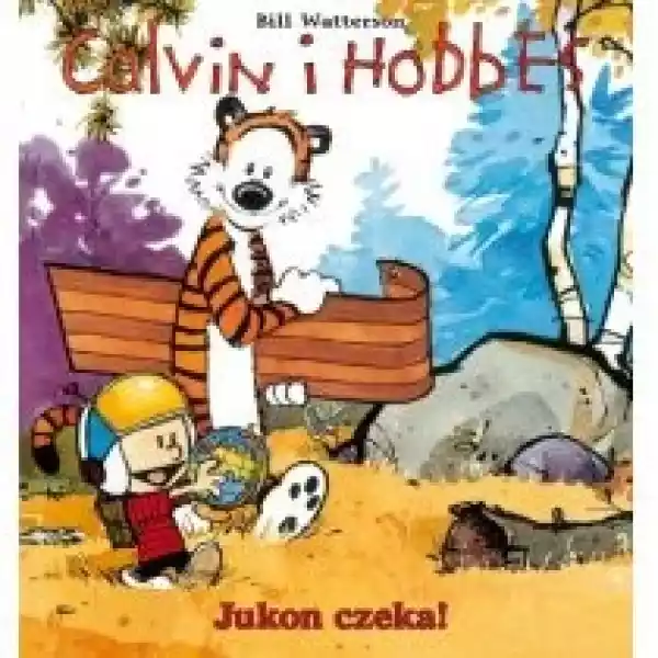  Jukon Czeka! Calvin I Hobbes. Tom 3 
