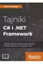 Tajniki C# I.net Framework. Wydajne Aplikacje Dzięki Zaawansowan