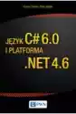 Język C# 6.0 I Platforma .net 4.6