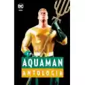 Dc Deluxe Aquaman. Antologia 