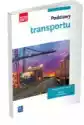 Podstawy Transportu. Podręcznik Do Nauki Zawodów Z Branży Logist