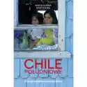  Chile Południowe. Tysiąc Niespokojnych Wysp 