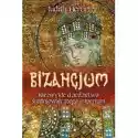  Bizancjum. Niezwykłe Dziedzictwo Średniowiecznego Imperium 