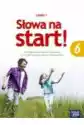 Słowa Na Start 6. Język Polski. Podręcznik Do Kształcenia Litera