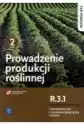 Prowadzenie Produkcji Roślinnej. Kwalifikacja R.3.1. Podręcznik 
