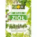  Atlas Ziół. Kulinarne Wykorzystanie Roślin Dziko Rosnących 