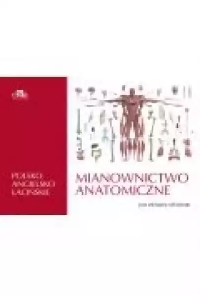 Mianownictwo Anatomiczne Polsko-Angielsko-Łacińskie