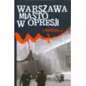  Warszawa Miasto W Opresji 
