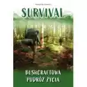  Survival. Bushcraftowa Podróż Życia 