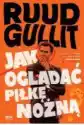 Ruud Gullit. Jak Oglądać Piłkę Nożną