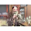  Pasteur. Rewolucja Drobnoustrojowa. Najwybitniejsi Naukowcy 