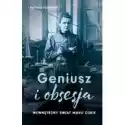  Geniusz I Obsesja. Wewnętrzny Świat Marii Curie 