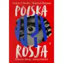  Polska-Rosja. Historia Obsesji, Obsesja Historii 