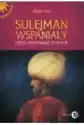 Sulejman Wspaniały I Jego Wspaniałe Stulecie
