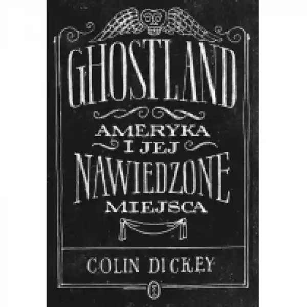  Ghostland. Ameryka I Jej Nawiedzone Miejsca 