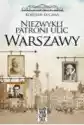 Niezwykli Patroni Ulic Warszawy