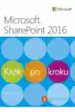 Microsoft Sharepoint 2016. Krok Po Kroku