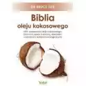  Biblia Oleju Kokosowego. 1001 Zastosowań Oleju Kokosowego. Ochr
