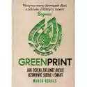  Greenprint. Jak Dzięki Zielonej Diecie Uzdrowić Siebie I Świat 