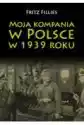 Moja Kompania W Polsce W 1939 Roku