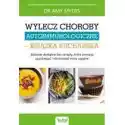  Wylecz Choroby Autoimmunologiczne - Książka Kucharska. Jedzenie