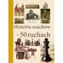  Historia Szachów W 50 Ruchach 