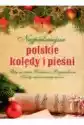 Najpiękniejsze Polskie Kolędy I Pieśni
