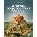  Słownik Socjologiczny. 1000 Pojęć 