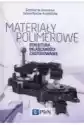 Materiały Polimerowe. Struktura, Właściwości, Zastosowanie