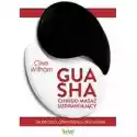  Gua Sha - Chiński Masaż Uzdrawiający. Skuteczna Alternatywa Dla