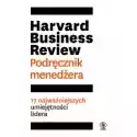  Harvard Business Review. Podręcznik Menedżera 
