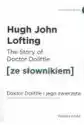 The Story Of Doctor Dolittle. Doktor Dolittle I Jego Zwierzęta Z