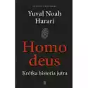  Homo Deus. Krótka Historia Jutra 