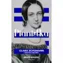  Pianistka. Clara Schumann I Muzyka Miłości 