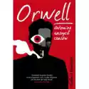  Orwell. Człowiek Naszych Czasów 
