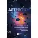  Asteroidy. Jak Miłość, Strach I Chciwość Zadecydują O Naszej Pr