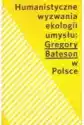 Humanistyczne Wyzwania Ekologii Umysłu Gregory Bateson W Polsce