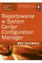 Raportowanie W System Center Configuration Manager