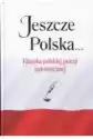 Jeszcze Polska... Klasyka Polskiej Poezji Patriot.
