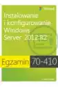 Egzamin 70-410. Instalowanie I Konfigurowanie Windows Server 201