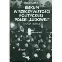  Biskupi W Rzeczywistości Politycznej Polski.. 